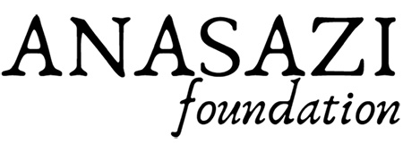 ANASAZI Foundation gives young people an opportunity, through a primitive living experience and a philosophy that invites healing at the hands of nature, to effect a change of heart—a change in one's whole way of walking in the world.