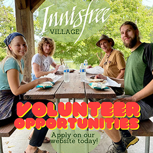 If you are looking for a unique service opportunity, building authentic relationships, and exploring a more meaningful and purposeful life as part of a community, then it's your lucky day! Apply today to be a paid residential volunteer with Innisfree Village, sharing in the joys of living side by side in a caring and enriching community with adults with intellectual disabilities.